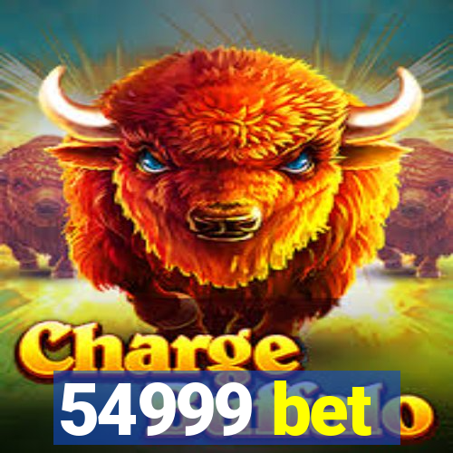 54999 bet